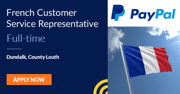French Customer Service Representative - PayPal - Dundalk  