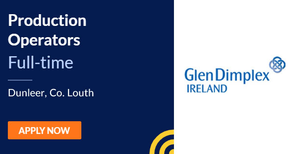 Production Operators | Glen Dimplex Heating u0026 Ventilation Ireland | Louth -  25th February | JobAlert.ie