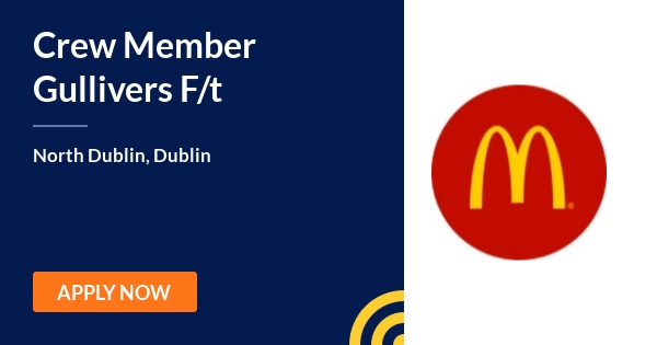 Crew Member Gullivers F T Mcdonald S North Dublin Dublin Jobalert