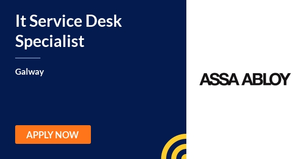 It Service Desk Specialist Assa Abloy Galway Jobalert