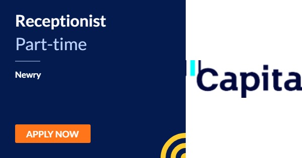 Receptionist | Capita | Newry - 18th May | JobAlert.ie